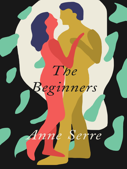 Title details for The Beginners by Anne Serre - Available